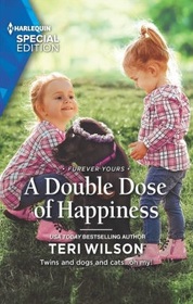 A Double Dose of Happiness (Furever Yours, Bk 11) (Harlequin Special Edition, No 2918)