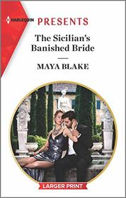 The Sicilian's Banished Bride (Harlequin Presents, No 3847) (Larger Print)