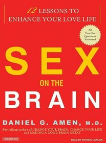 Sex on the Brain: 12 Lessons to Enhance Your Love Life