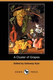 A Cluster of Grapes (Dodo Press)