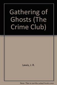 Gathering of Ghosts (The Crime Club)