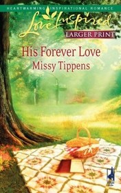 His Forever Love (Steeple Hill Love Inspired, No 498) (Larger Print)