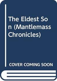 ELDEST SON, THE (Mantlemass Chronicle, No 4)