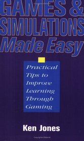 Games and Simulations Made Easier: Practical Tips to Improve Learning Through Gaming