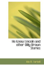 He Knew Lincoln and other Billy Brown Stories