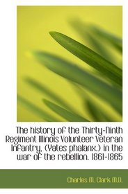 The history of the Thirty-Ninth Regiment Illinois Volunteer Veteran Infantry, (Yates phalanx.) in th