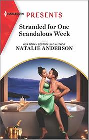 Stranded for One Scandalous Week (Rebels, Brothers, Billionaires, Bk 1) (Harlequin Presents, No 3911)