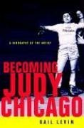 Becoming Judy Chicago: A Biography of the Artist