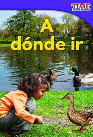 A dnde ir (Places to Go) (Time Nonfiction Readers) (Spanish Edition)