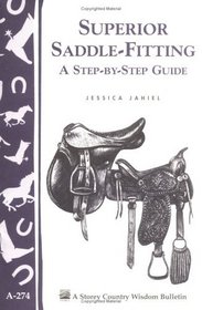 Superior Saddle-Fitting: A Step by Step Guide (Storey Country Wisdom Bulletin, a-274)