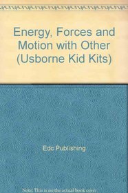 Energy, Forces and Motion With Other (Kid Kits Series)