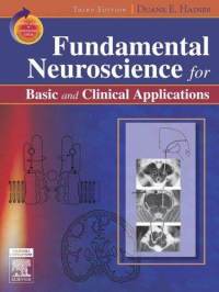 Fundamental Neuroscience for Basic and Clinical Applications