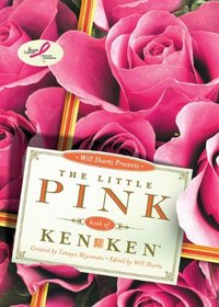 Will Shortz Presents The Little Pink Book of KenKen: Easy to Hard Logic Puzzles