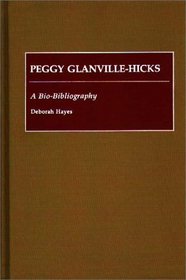 Peggy Glanville-Hicks: A Bio-Bibliography (Bio-Bibliographies in Music)
