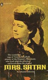 Mrs. Satan: The incredible saga of Victoria C. Woodhull