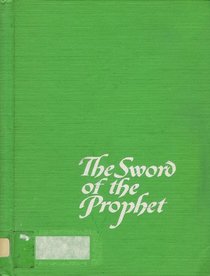 The Sword of the Prophet : The Story of the Moslem Empire