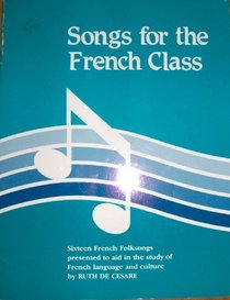 Songs for the French Class (Language - French) (French Edition)