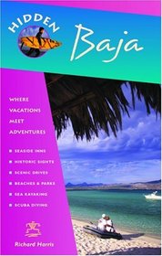 Hidden Baja : Including Tijuana, Ensenada, Mulege, La Paz, and Los Cabos (Hidden Baja)