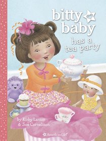 Bitty Baby Has a Tea Party (Bitty Baby, Bk 6)