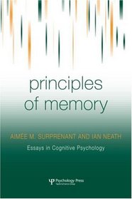 Principles of Memory: Models and Perspectives (Essays in Cognitive Psychology)