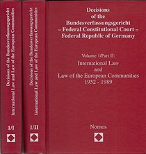 Decisions of the Bundesverfassungsgericht, Federal Constitutional Court, Federal Republic of Germany: International Law and Law of the European Communities 1952-1989