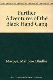 Further Adventures of the Black Hand Gang