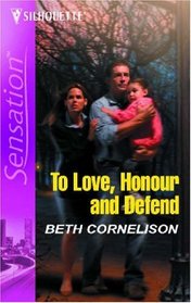 To Love, Honor, and Defend (Silhouette Intimate Moments No. 1362) (Intimate Moments)