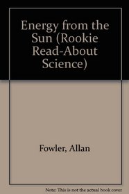 Energy from the Sun (Rookie Read-About Science)