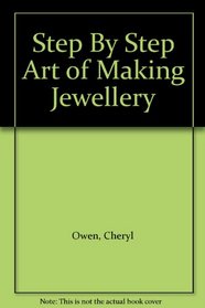 Step By Step Art of Making Jewellery