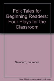 Folk Tales for Beginning Readers: Four Plays for the Classroom