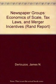 Newspaper Groups : Economics of Scale, Tax Laws, and Merger Incentives (R2878)