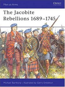 Jacobite Rebellions, 1689-1745 (Men at Arms, 118)