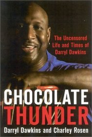 Chocolate Thunder : The Uncensored Life and Time of Darryl Dawkins