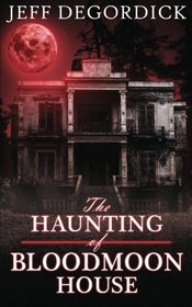 The Haunting of Bloodmoon House