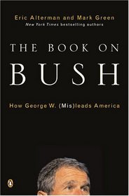 The Book on Bush : How George W. (Mis)leads America