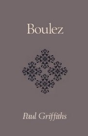 Boulez (Oxford Study of Composers)