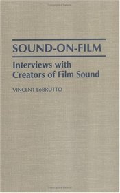 Sound-On-Film: Interviews with Creators of Film Sound