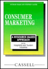 Consumer Marketing: A Resource-based Approach for the Hospitality and Tourism Industries(Level 3) (Resource Based Series for Hospitality and Tourism)