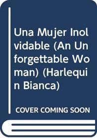 Una Mujer Inolvidable  (An Unforgettable Woman) (Harlequin Bianca)
