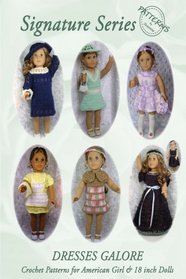 Signature Series DRESSES GALORE: Crochet Patterns  for 18 inch All American Girl Dolls B&W