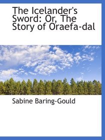 The Icelander's Sword: Or, The Story of Oraefa-dal