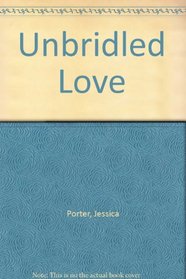 Unbridled Love