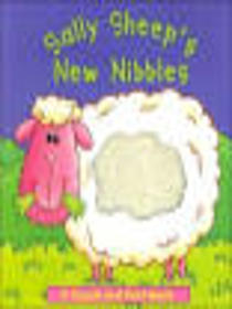 Sally Sheep's New Nibbles: A Touch and Feel Book
