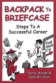 Backpack To Briefcase: Steps to a Successful Career