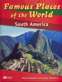 South America (Famous Places of the World - Macmillan Library)