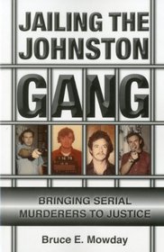 Jailing the Johnston Gang: Bringing Serial Murderers to Justice