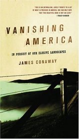 Vanishing America: In Pursuit of Our Elusive Landscapes