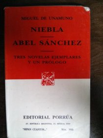 Niebla/Abel Sanchez/Tres Novelas Ejemplares y un Prologo (Editorial Porrua, Num. 388)
