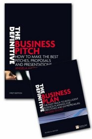 The Definitive Business Plan: The Fast Track to Intelligent Business Planning for Executives and Entrepreneurs: AND Definitive Business Pitch, How to Make the Best Pitches, Proposals and Presentations