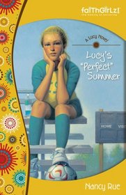 Lucy's Perfect Summer (Faithgirlz! / A Lucy Novel)